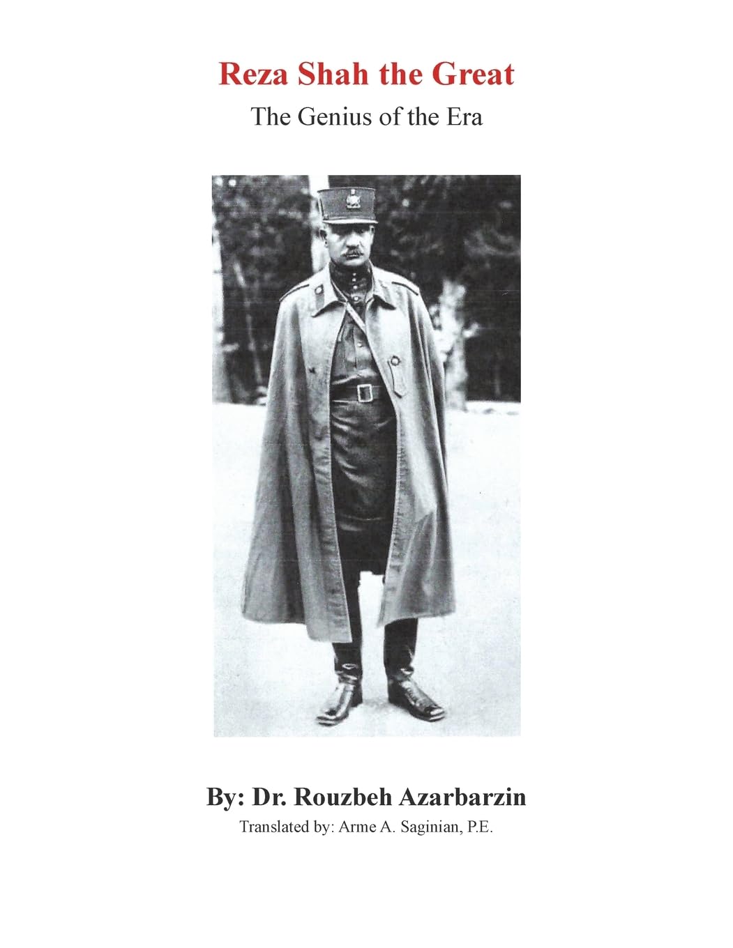 Reza Shah the Great: The Genius of the Era Politics & History