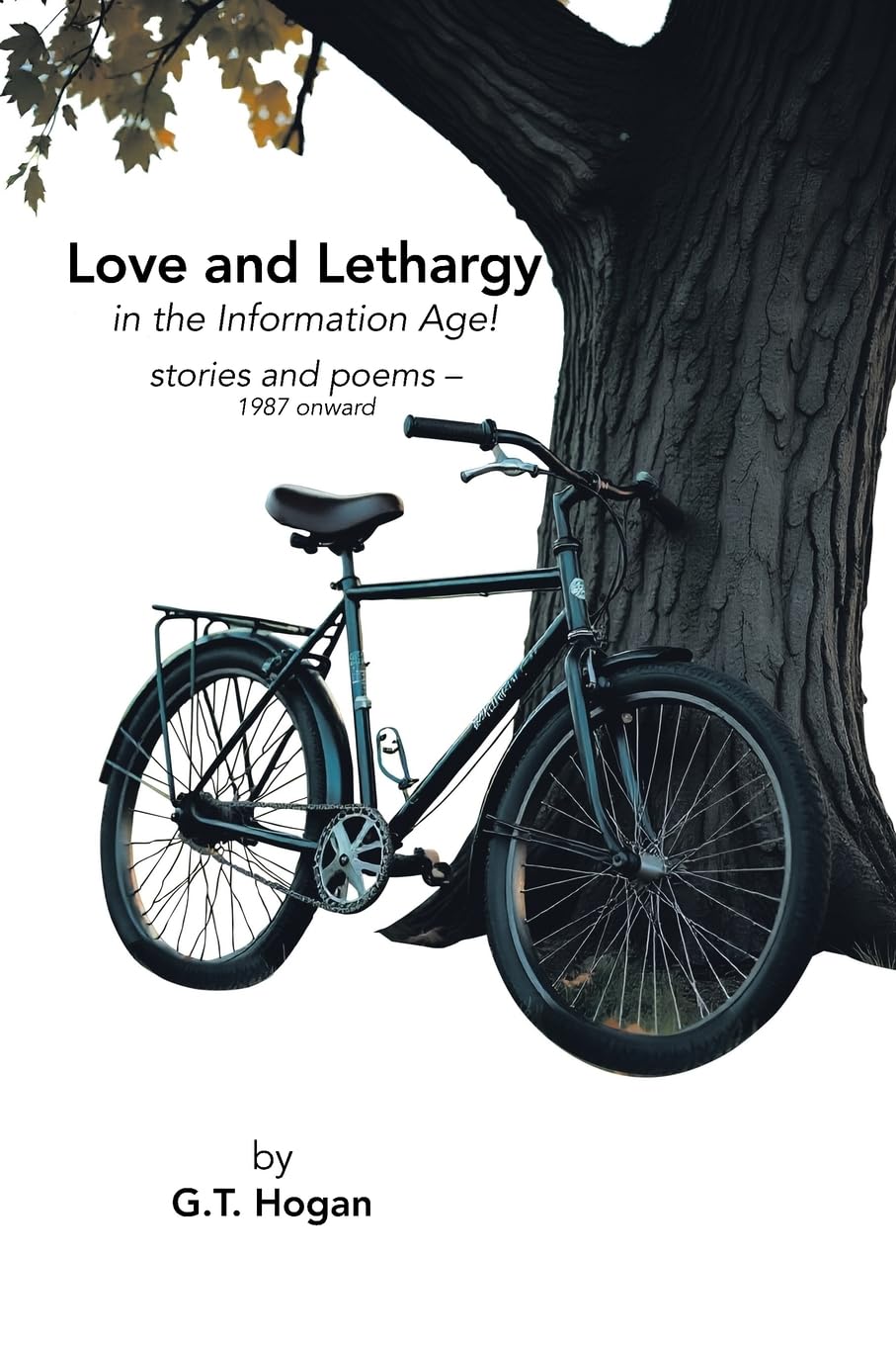 Love and Lethargy in the Information Age! Essays & Short Stories