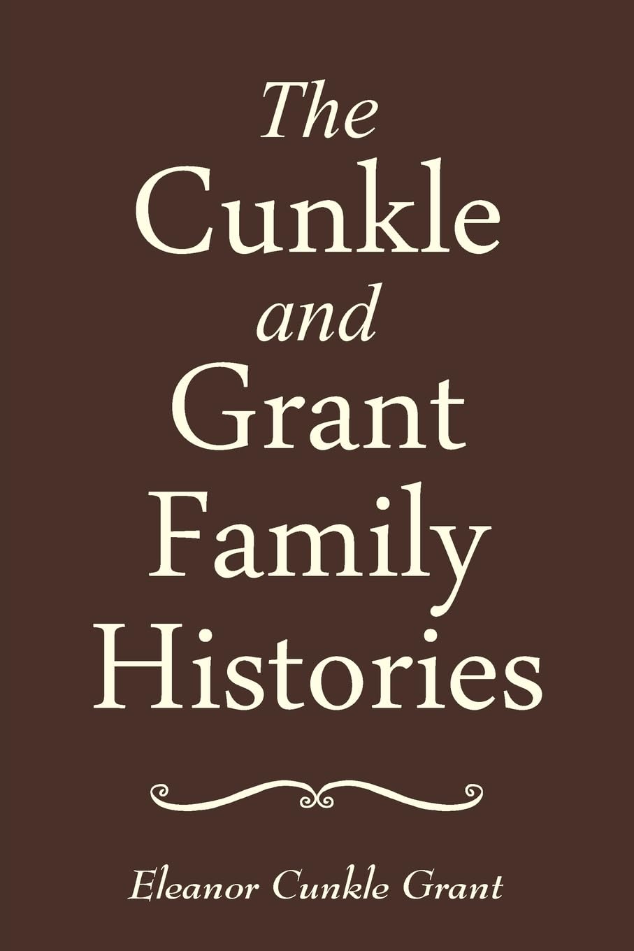 The Cunkle and Grant Family Histories Memories