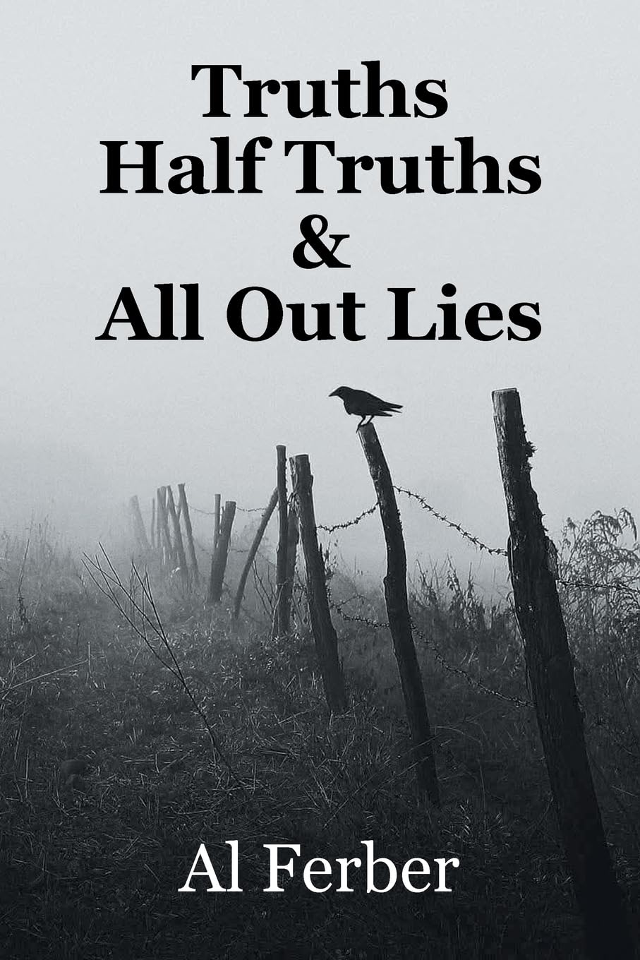 Truths  Half Truths  &  All Out Lies Poetry