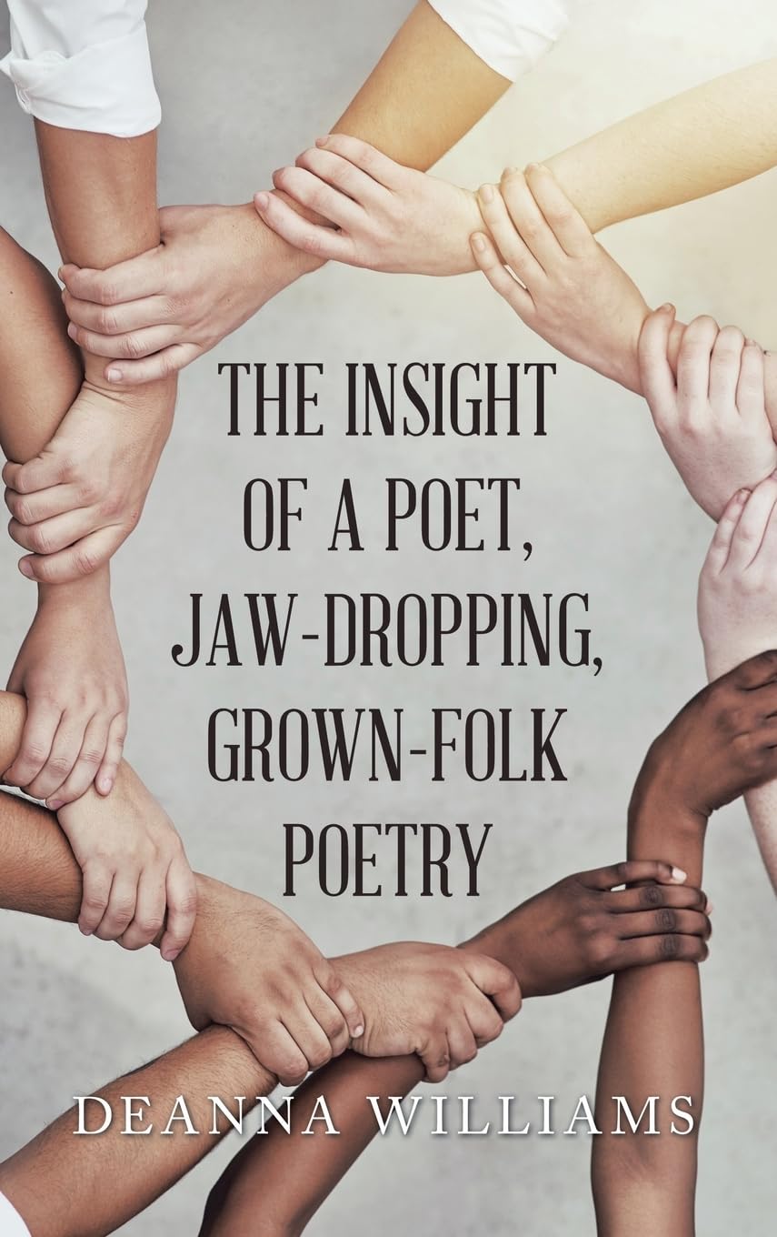 THE INSIGHT OF A POET, JAW-DROPPING, GROWN-FOLK POETRY Poetry