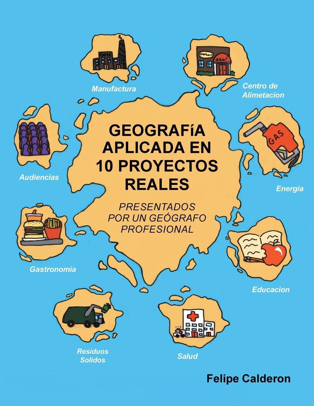 GEOGRAFíA APLICADA EN 10 PROYECTOS REALES Politics & History