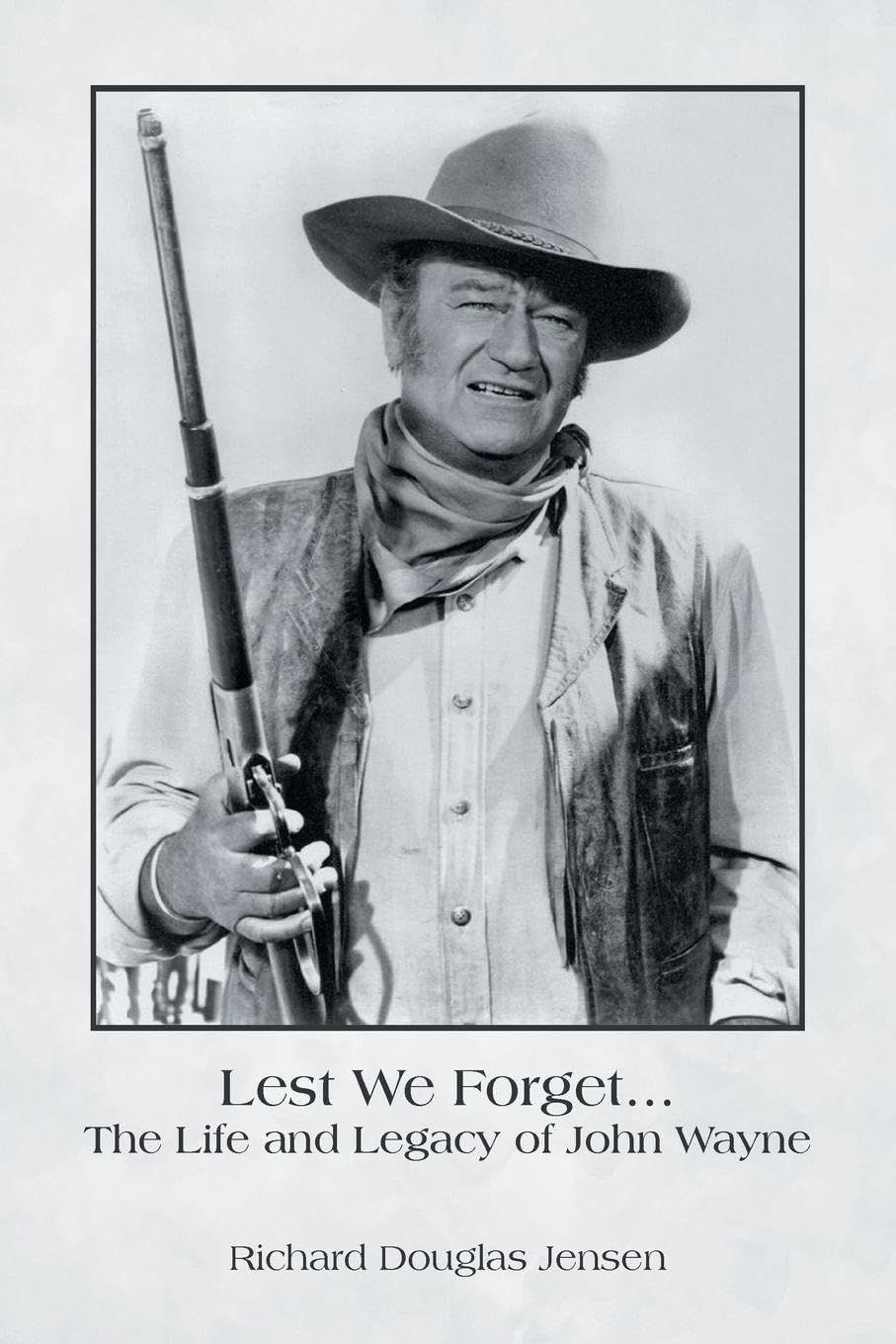 Lest We Forget... The Life and Legacy of John Wayne Art & Literature