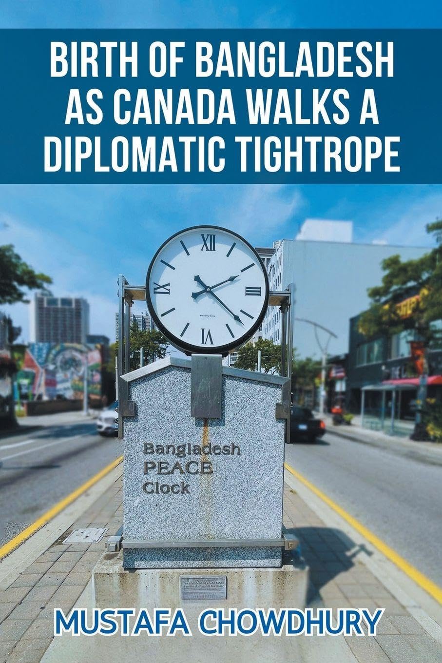 BIRTH OF BANGLADESH AS CANADA WALKS A DIPLOMATIC TIGHTROPE Politics & History