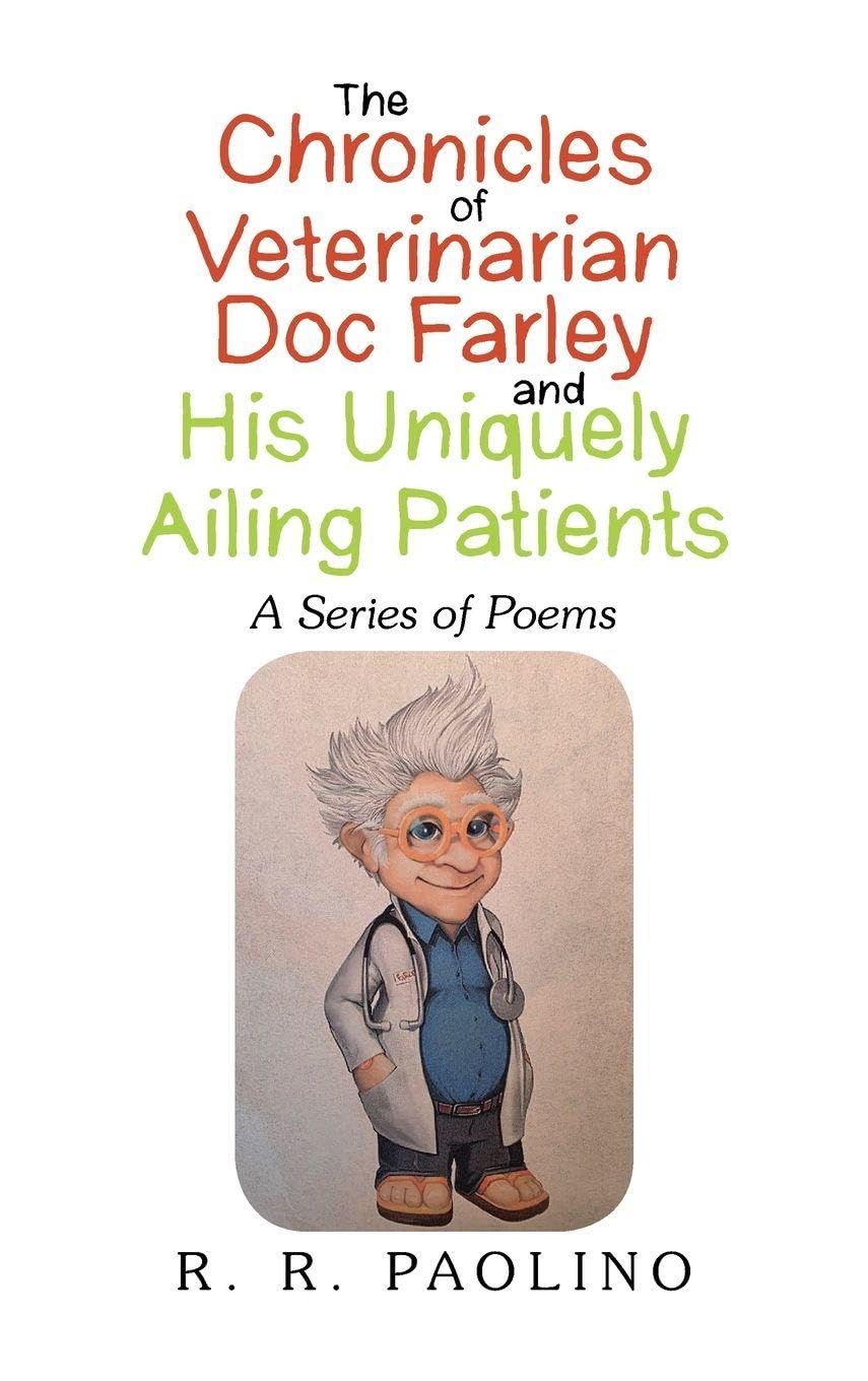 THE CHRONICLES OF VETERINARIAN DOC FARLEY AND HIS UNIQUELY AILING PATIENTS Non-fiction