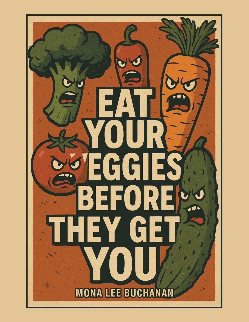 Eat Your Veggies Before They Get You! Novels & Short Stories