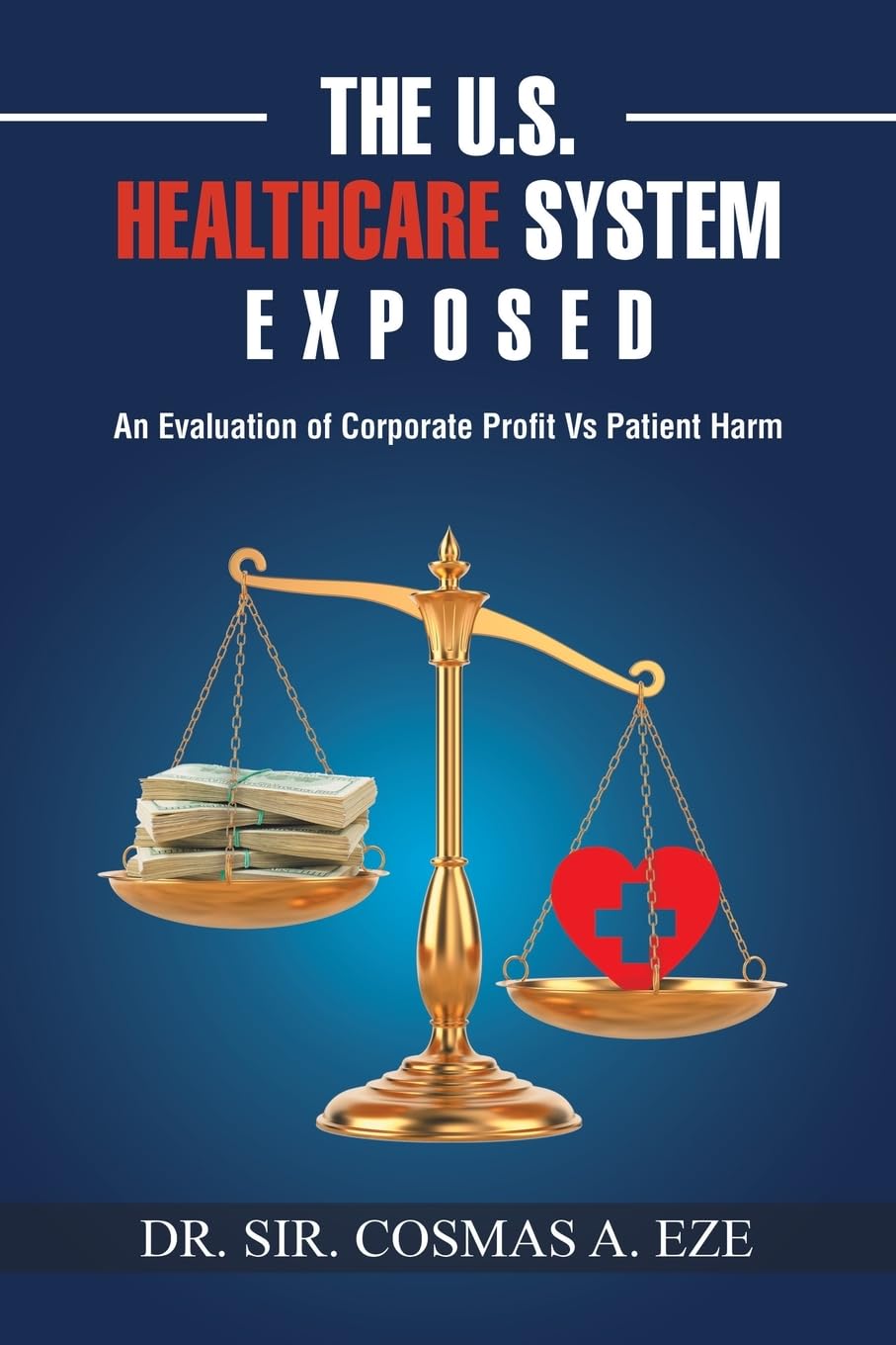 The U.S. Healthcare System Exposed Medicine