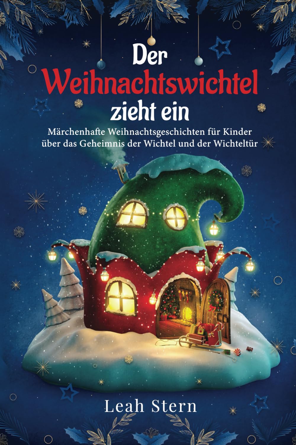 Der Weihnachtswichtel zieht ein: Märchenhafte Weihnachtsgeschichten für Kinder über das Geheimnis der Wichtel und der Wichteltür Film, Art & Culture