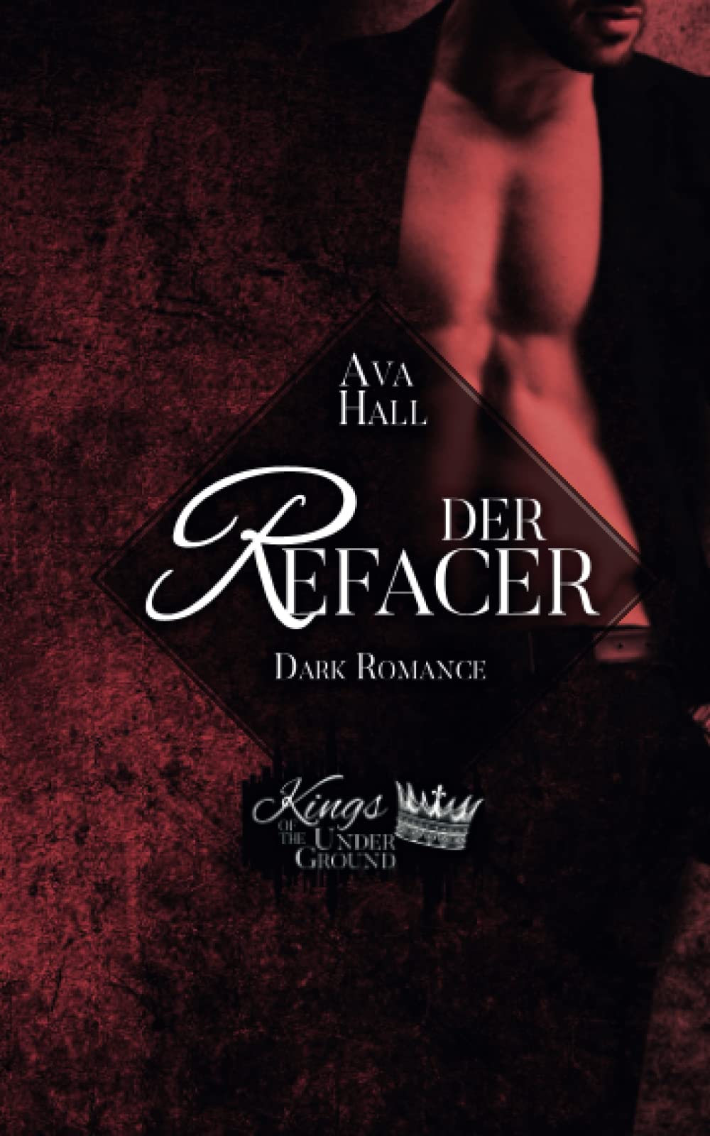 Der Refacer (Kings of the Underground, Band 7) Romantic Thrillers