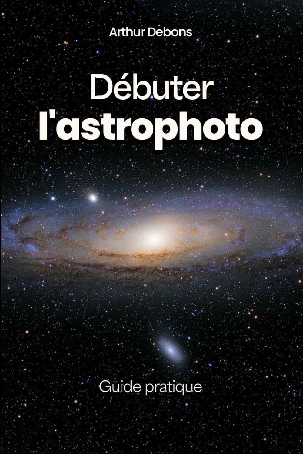 Débuter l'astrophoto: Guide pratique book