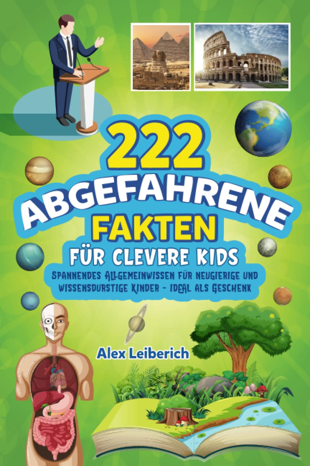 222 abgefahrene Fakten für clevere Kids: Spannendes Allgemeinwissen für neugierige und wissensdurstige Kinder - ideal als Geschenk Non-fiction
