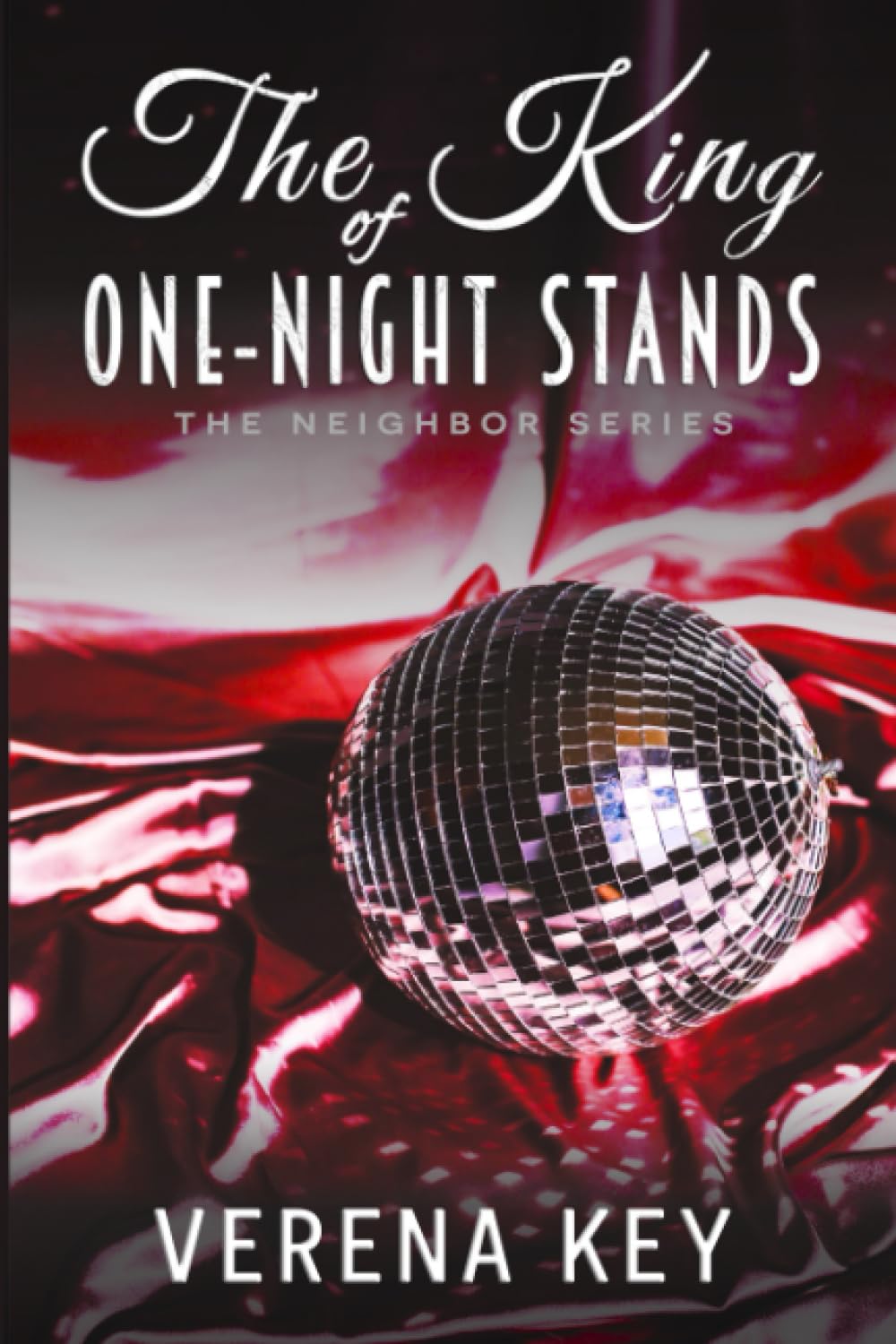 The King of One-Night Stands (The Neighbor Series, Band 2) Romantic Thrillers