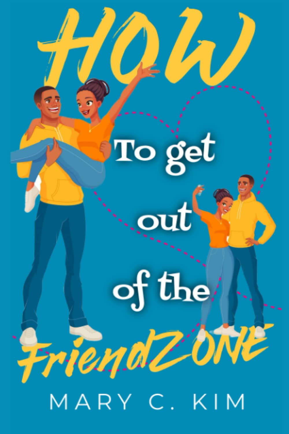 How to get out of the friendzone (version française) book