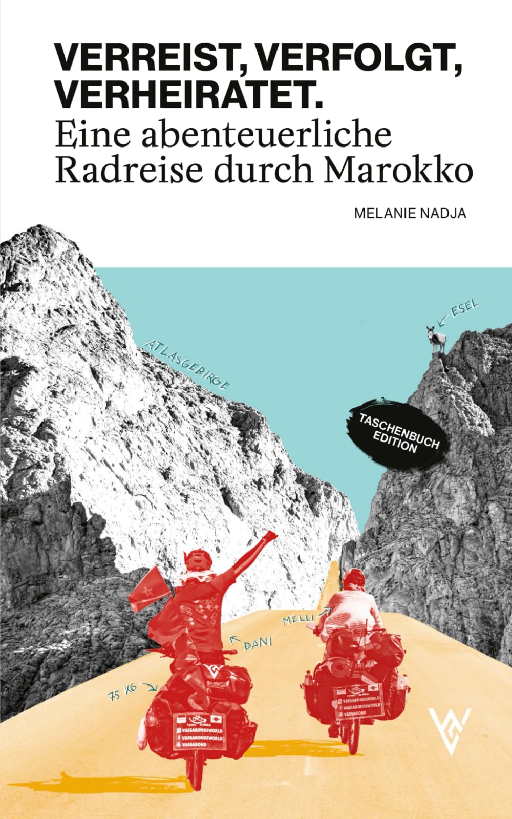 VERREIST, VERFOLGT, VERHEIRATET.: Eine abenteuerliche Radreise durch Marokko Travelogues