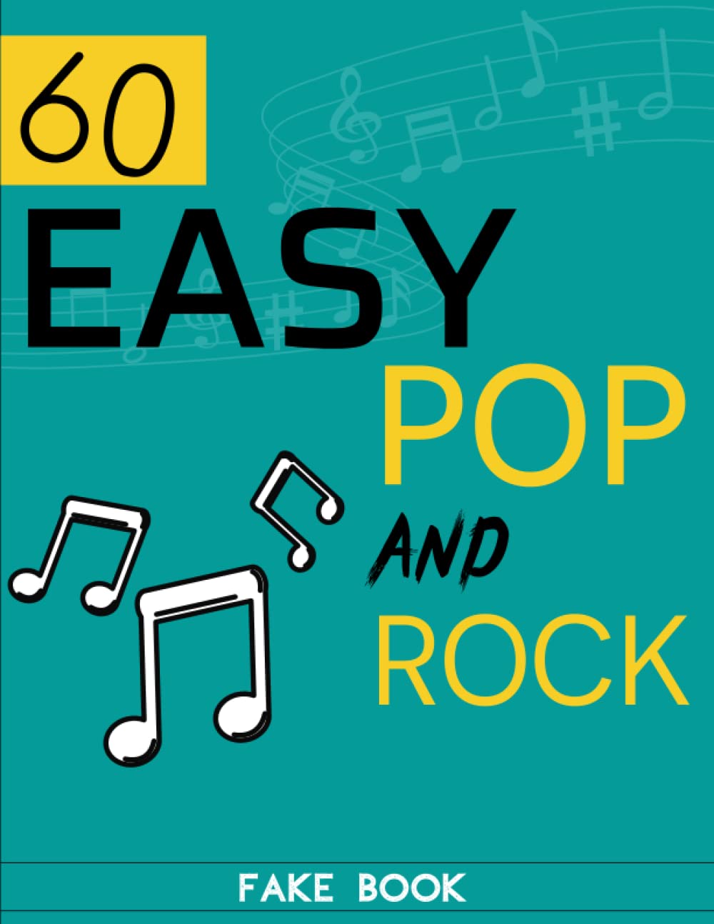 60 Easy Pop & Rock Fake Book: Selection 60 Songs For Anyone Arts & Music
