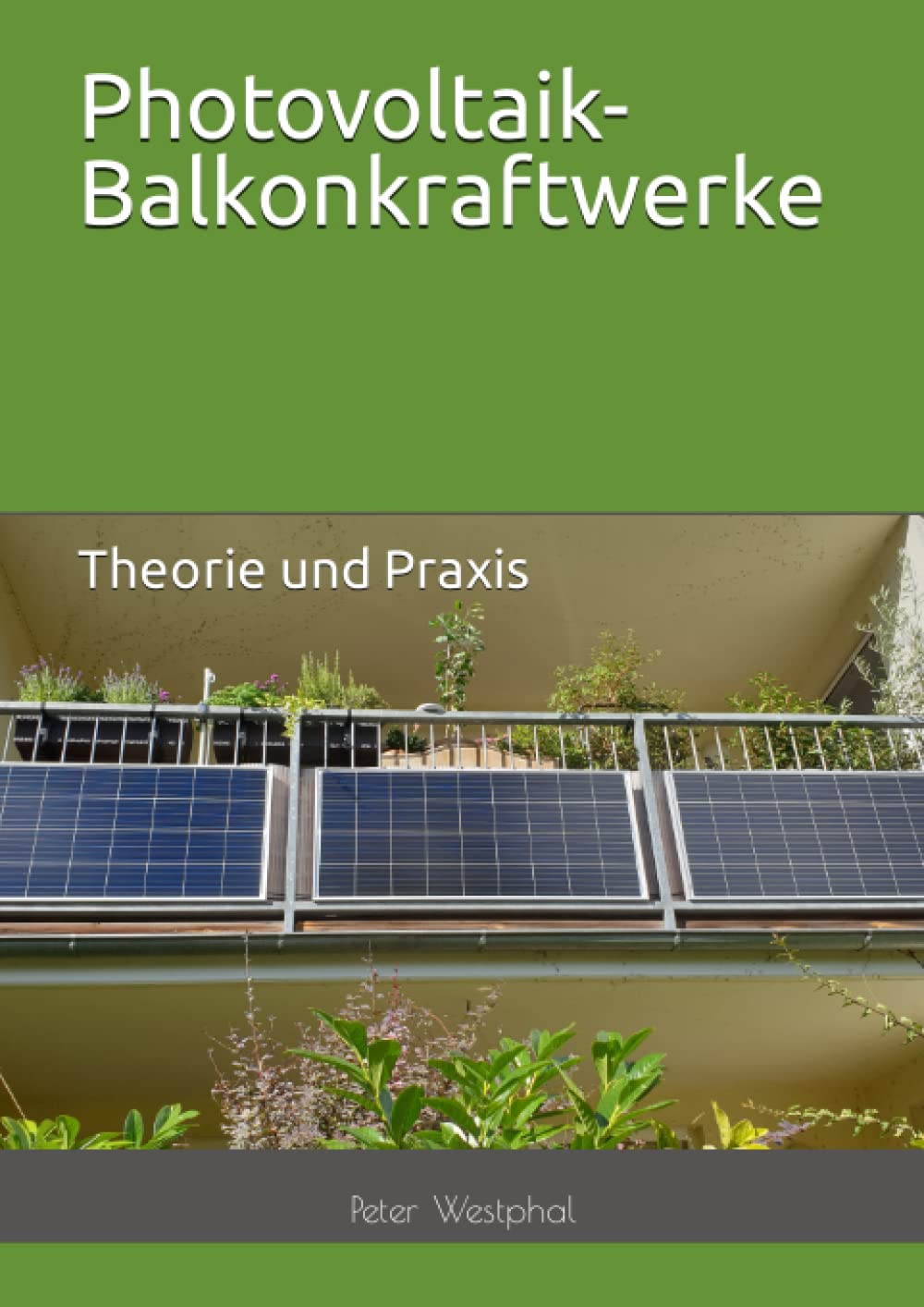 Photovoltaik-Balkonkraftwerke: Theorie und Praxis Business & Technology