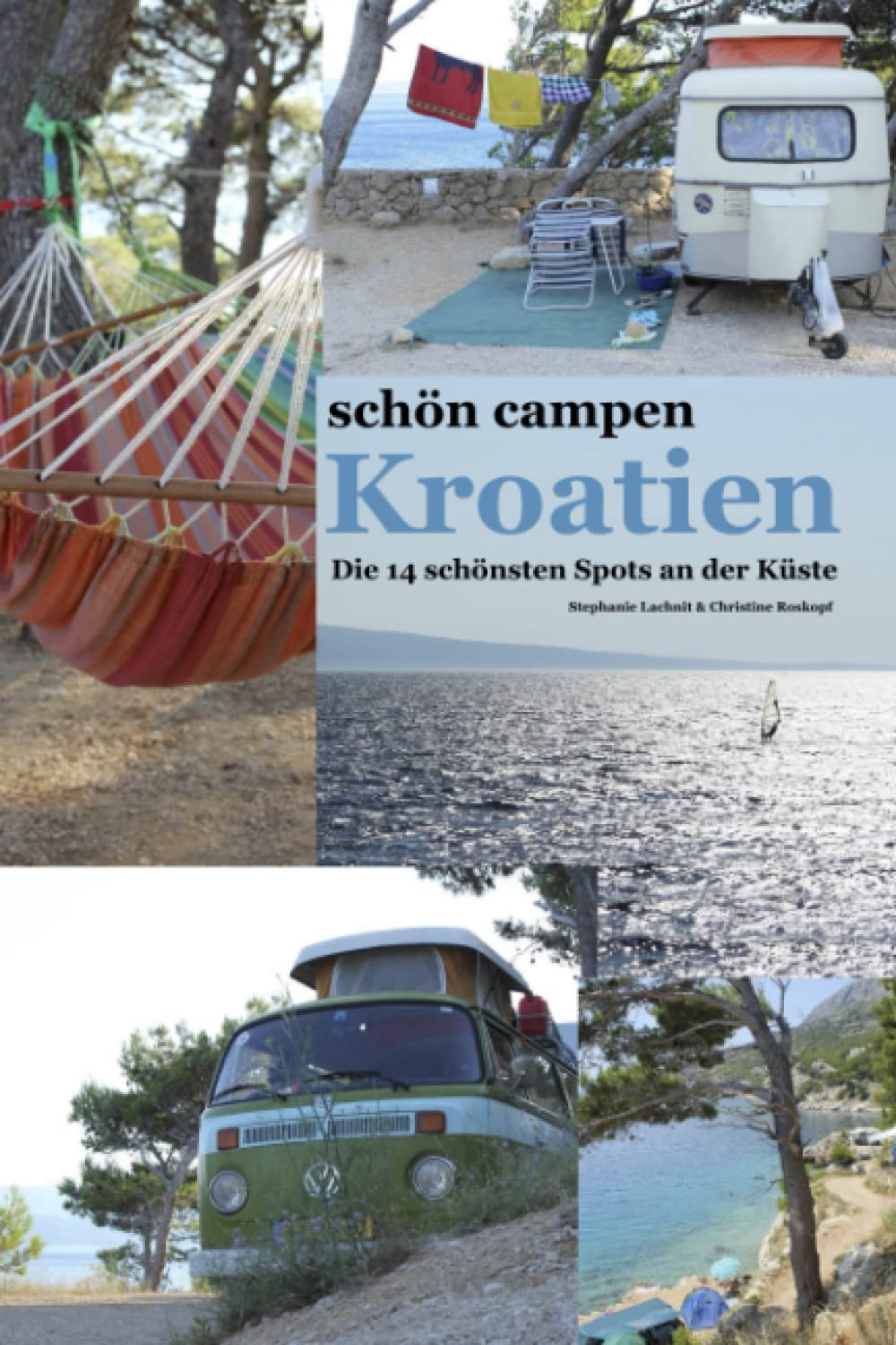 schön campen - Kroatien: Wir zeigen euch, wo ihr schön campen wollt. Camping & Survival