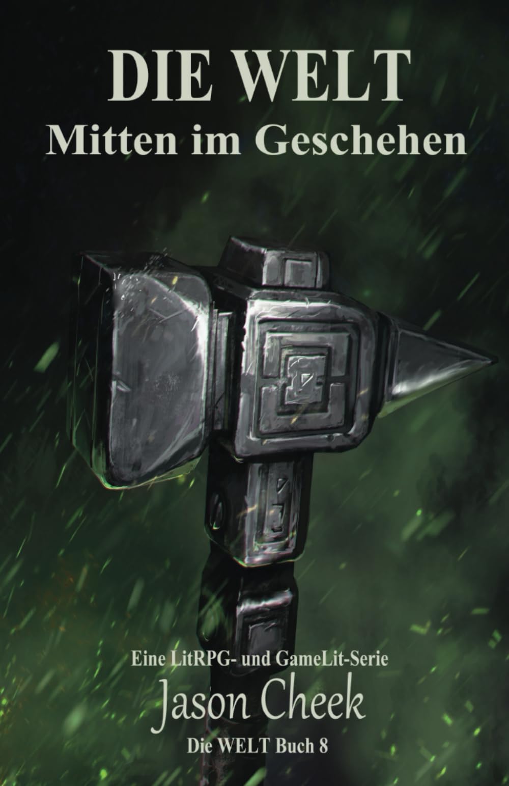 Mitten im Geschehen: Eine LitRPG- und GameLit-Serie (Die WELT Buch 8) Classics