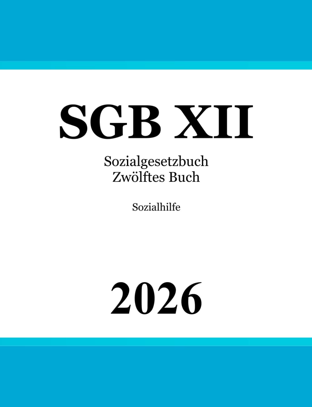 Sozialgesetzbuch Zwölftes Buch - SGB XII: Sozialhilfe Law