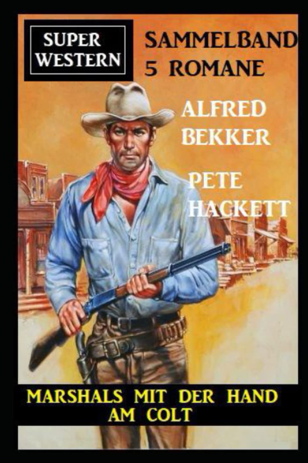 Marshals mit der Hand am Colt: Super Western Sammelband 5 Romane Contemporary literature