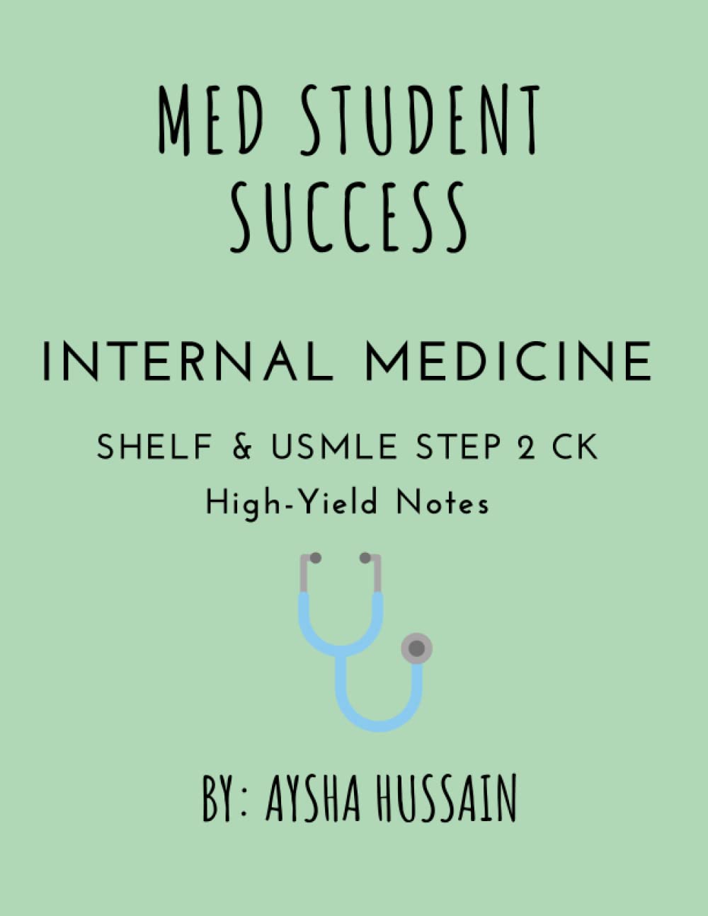 MED STUDENT SUCCESS HIGH-YIELD INTERNAL MEDICINE: SHELF EXAM AND USMLE STEP 2 CK Medicine