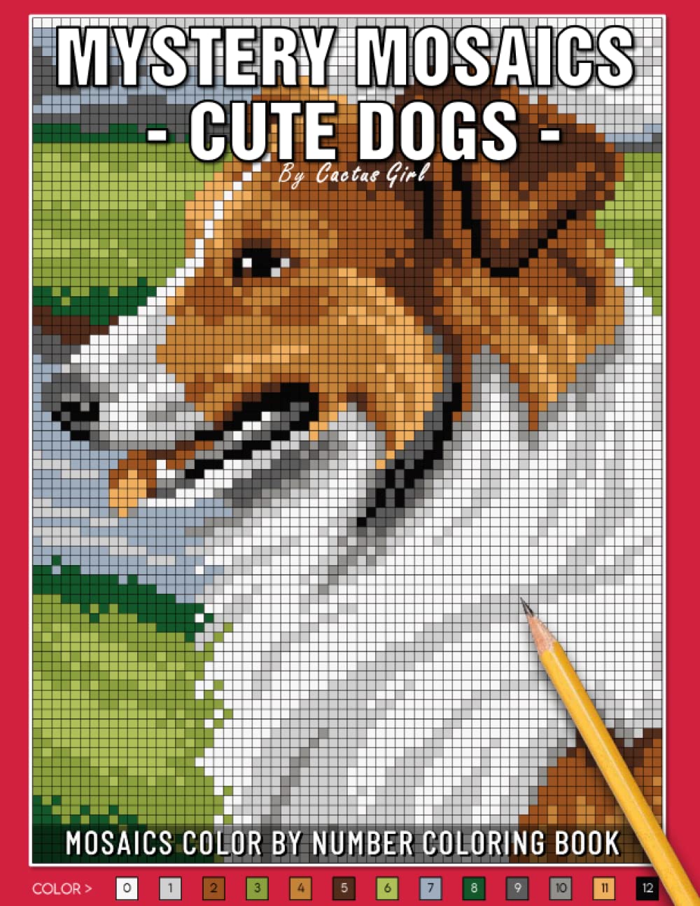 MYSTERY MOSAICS CUTE DOGS: MOSAICS COLOR BY NUMBER COLORING BOOK Extreme Fun Coloring Challenges to Complete Hobbies & Crafts