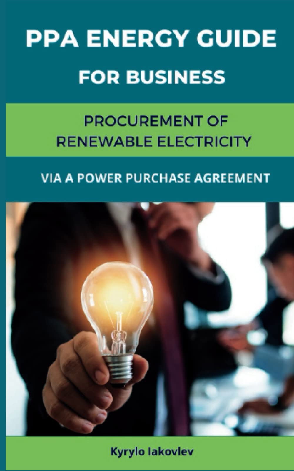 PPA Energy Guide for business: Procurement of Renewable Electricity via a Power Purchase Agreement book