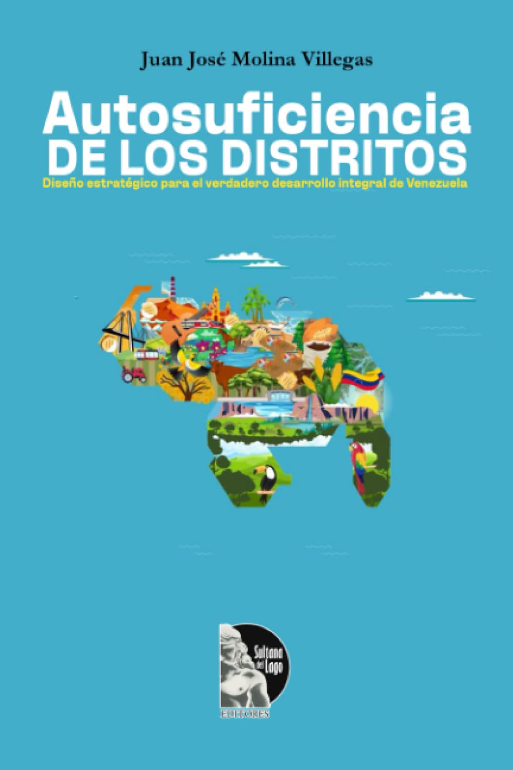 Autosuficiencia de los Distritos: Diseño estratégico para el verdadero desarrollo integral de Venezuela Social Sciences