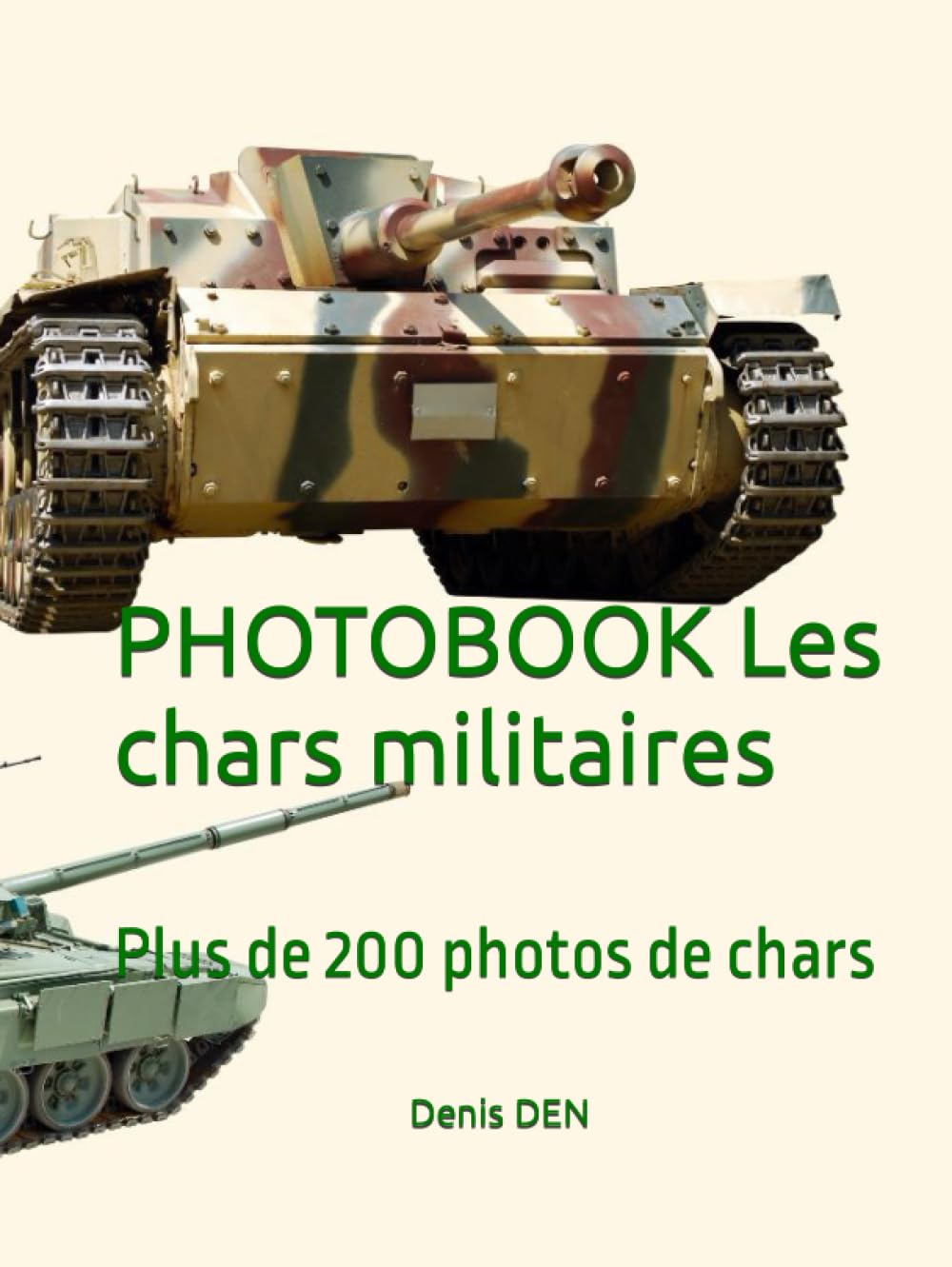 PHOTOBOOK Les chars militaires: Plus de 200 photos de chars Photography