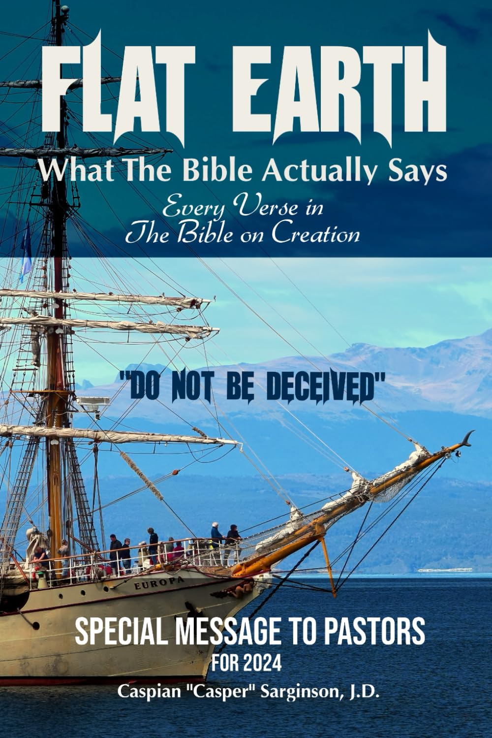 Flat Earth: What The Bible Actually Says: Every Verse In The Bible On Creation (Flat Earth Book Series) Religion & Esotericism
