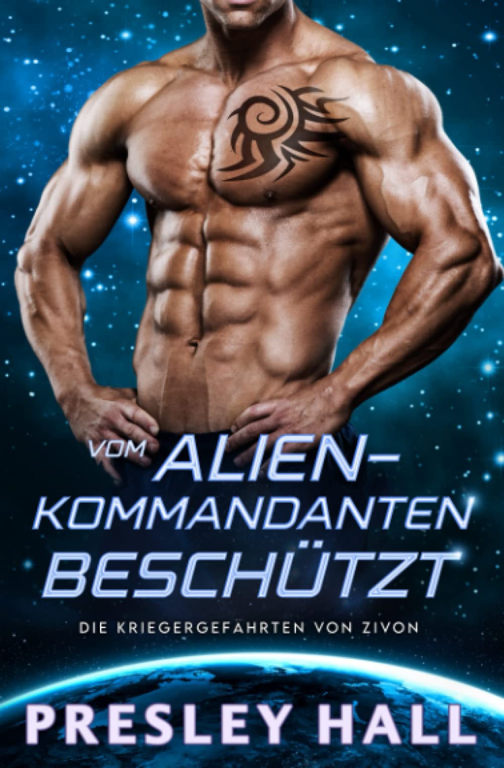 Vom Alien-Kommandanten Beschützt (Die Kriegergefährten von Zivon, Band 2) Contemporary Romance
