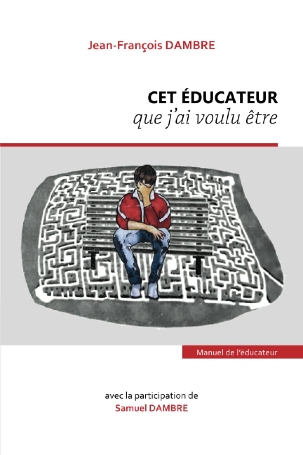 Cet éducateur que j'ai voulu être: Manuel de l'éducateur book