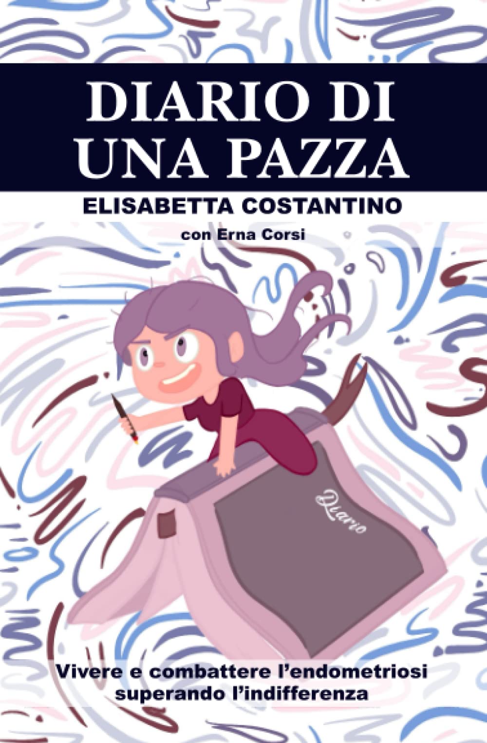 Diario di una pazza: Vivere e combattere l’endometriosi superando l’indifferenza book