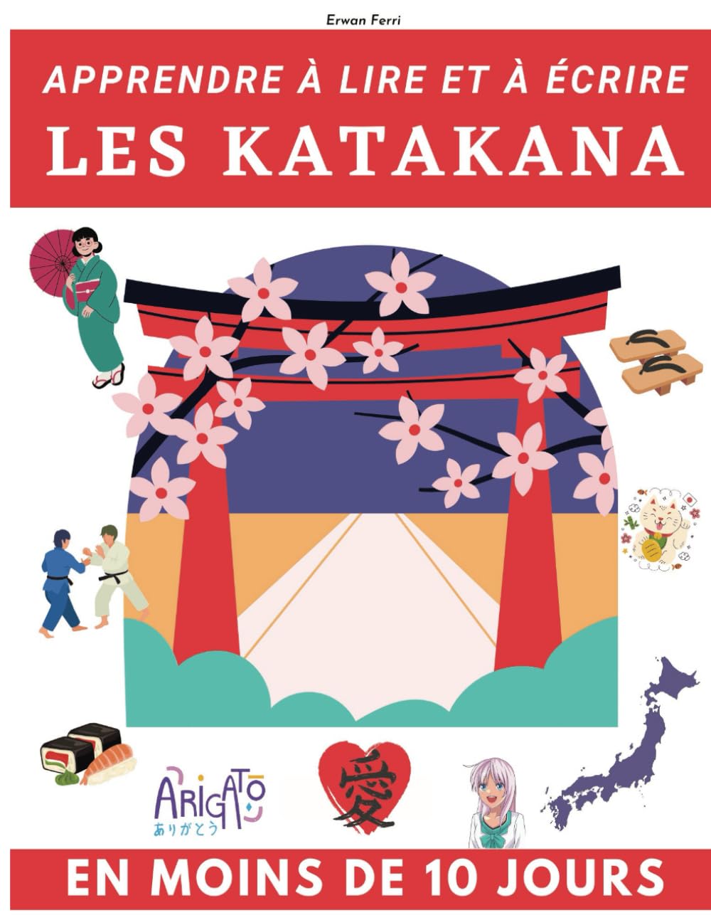 Apprendre à lire et à écrire les Katakana en 10 jours: Cahier d’écriture et d'exercice pour l'étude de l’alphabet et de la calligraphie des kana | ... Japon | 76p. grand format (21,5cm x 27,9cm) book