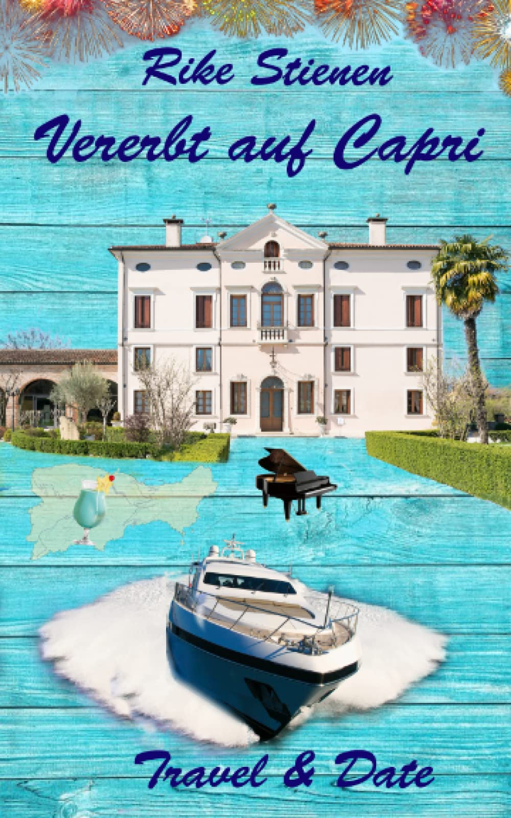 Vererbt auf Capri: Travel & Date Humour & Satire