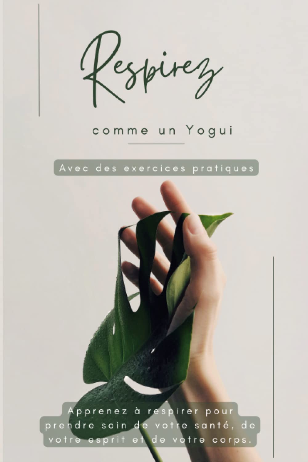 Respirez comme un Yogui Avec des exercices pratiques: Apprenez à respirer pour prendre soin de votre santé, de votre esprit et de votre corps. book
