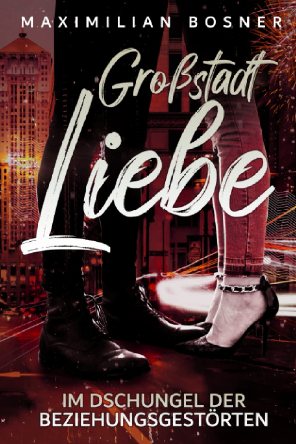 Großstadt Liebe: Über die Sehnsucht, das Alleinsein zu überwinden Contemporary literature
