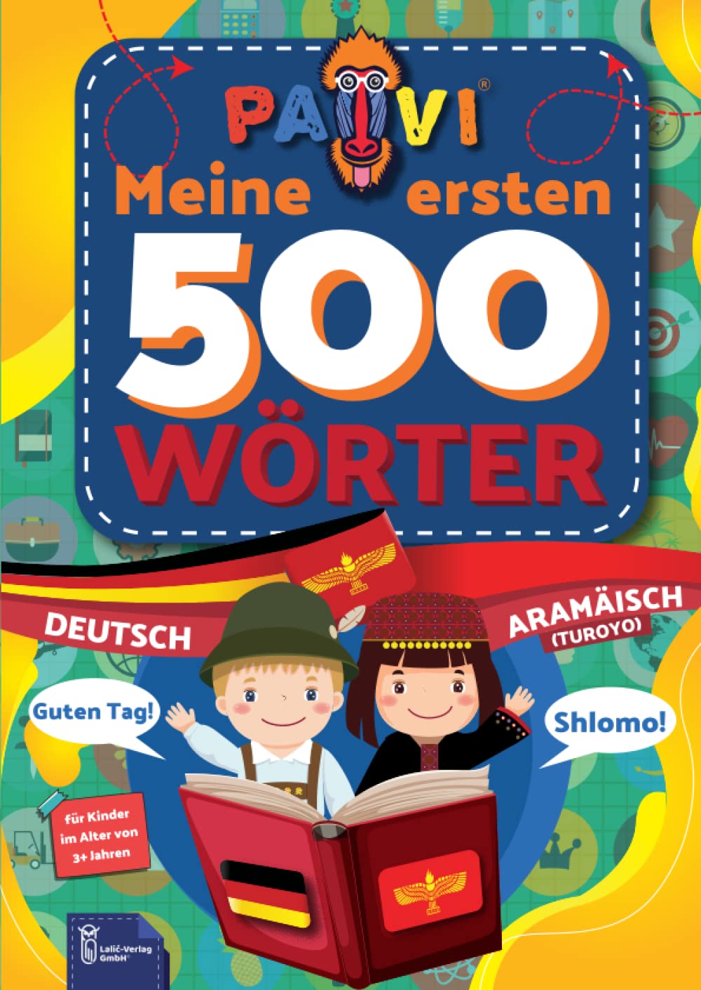 Deutsch - Aramäisch: PAVI - 500 erste Wörter: Deutsch - Arāmāyā: Geschenkbuch für Kinder, Anfänger, Fortgeschrittene - Wörterbuch Fremdsprachen: Aramäisch – Arāmāyā Foreign Languages ​​& Dictionaries