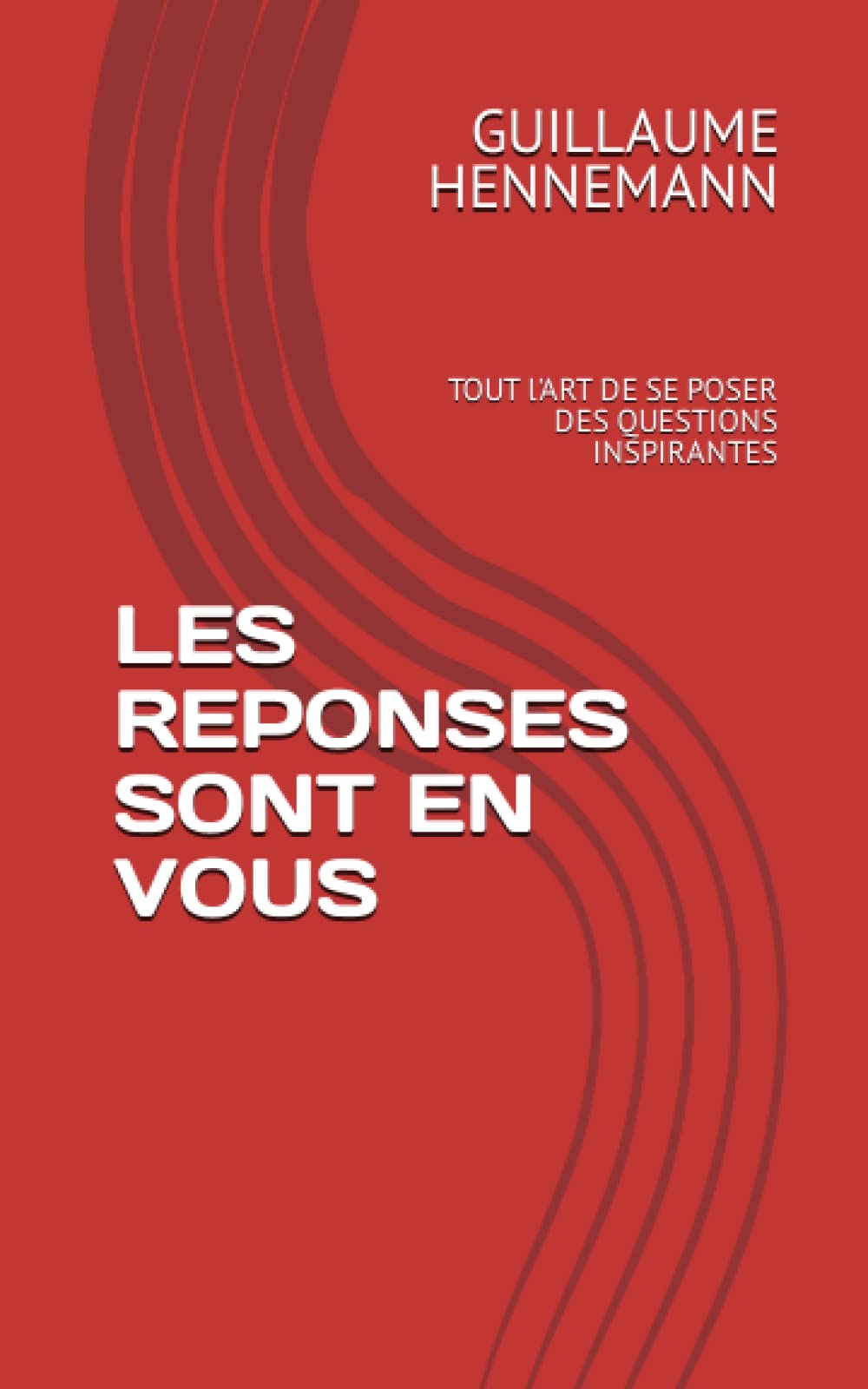 LES REPONSES SONT EN VOUS: TOUT l'ART DE SE POSER DES QUESTIONS INSPIRANTES book