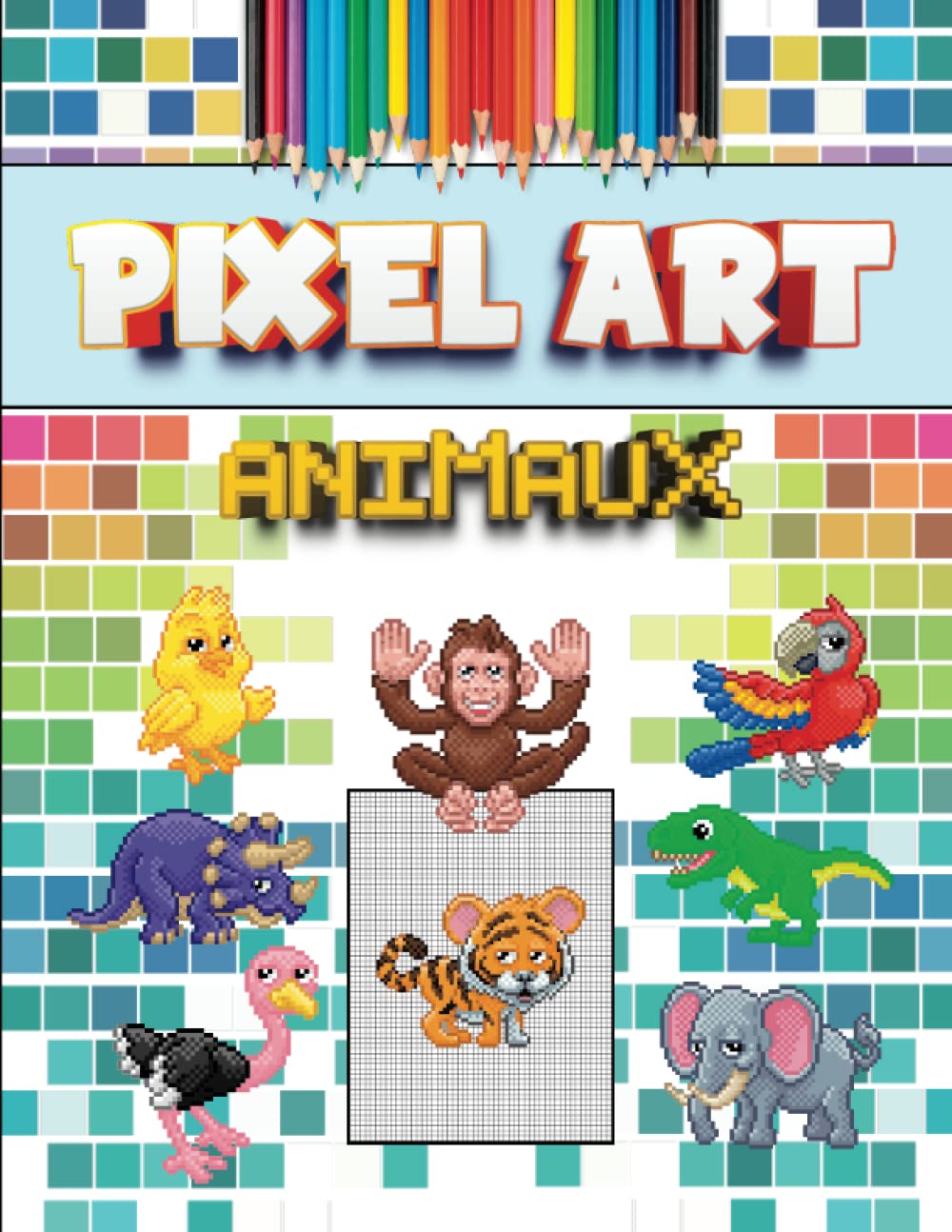 Pixel Art Animaux: Cahier de dessin et coloriage Pixel art - Facile - livre pour enfants et adultes de 5 à 85 ans - Thème Animaux (dinosaure inclus) Tiptoi & Games