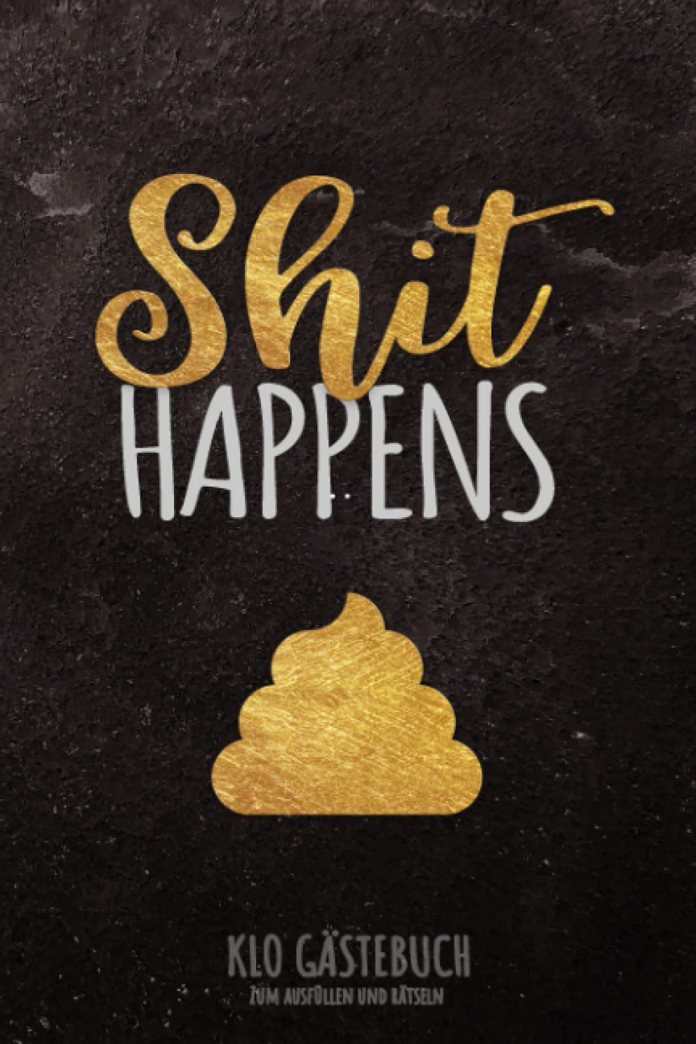 Klo Gästebuch Shit happens: Toilettenbuch oder Gästebuch für die Toilette als Einweihungsgeschenk für Einzug/Richtfest, für neues Haus oder Wohnung, ... Einweihungsfeiergeschenk+Rätseln Parents & Children