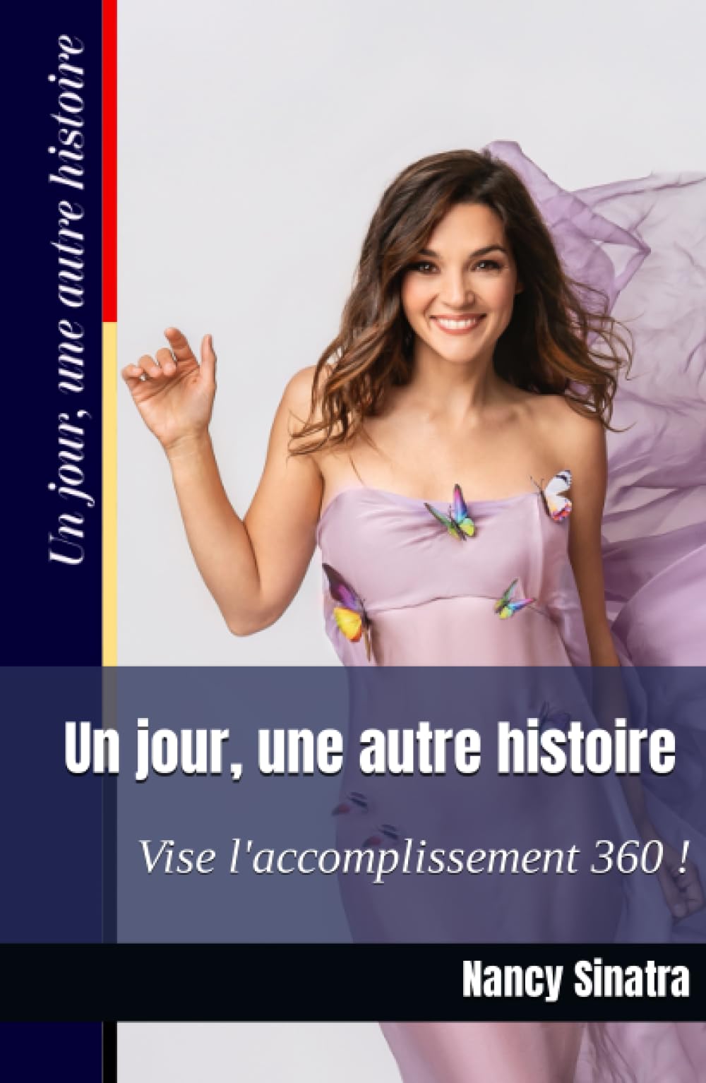 Un jour, une autre histoire: Vise l'accomplissement 360 ! book