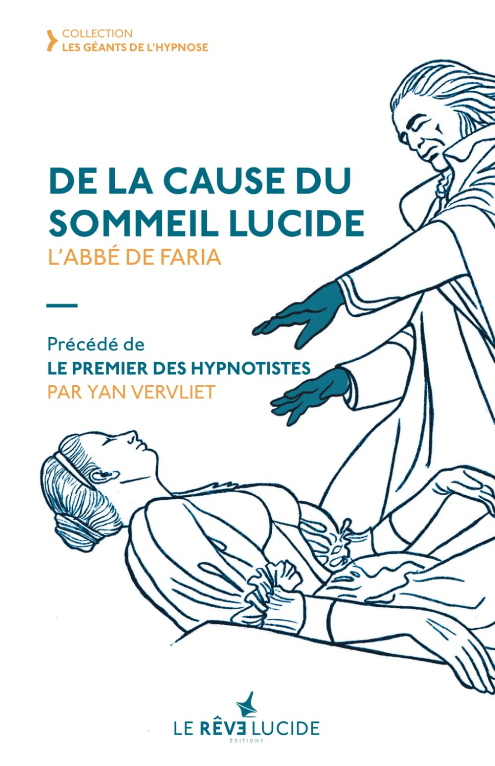 DE LA CAUSE DU SOMMEIL LUCIDE: LE PREMIER DES HYPNOTISTES Reference Books