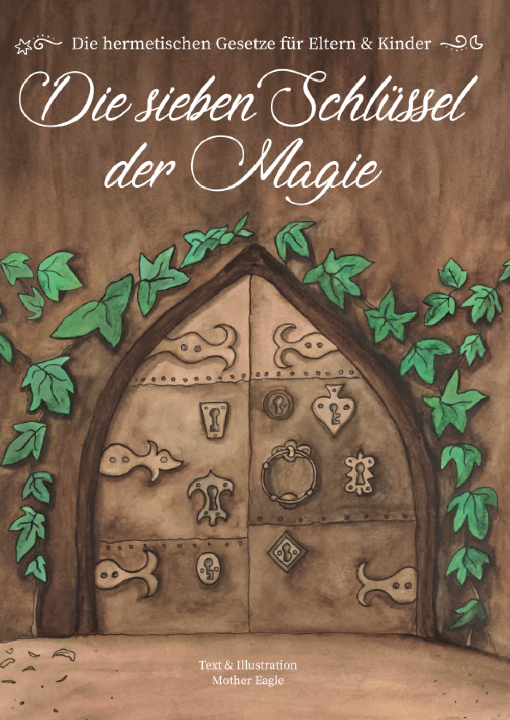 Die sieben Schlüssel der Magie: Die hermetischen Gesetze für Eltern & Kinder book
