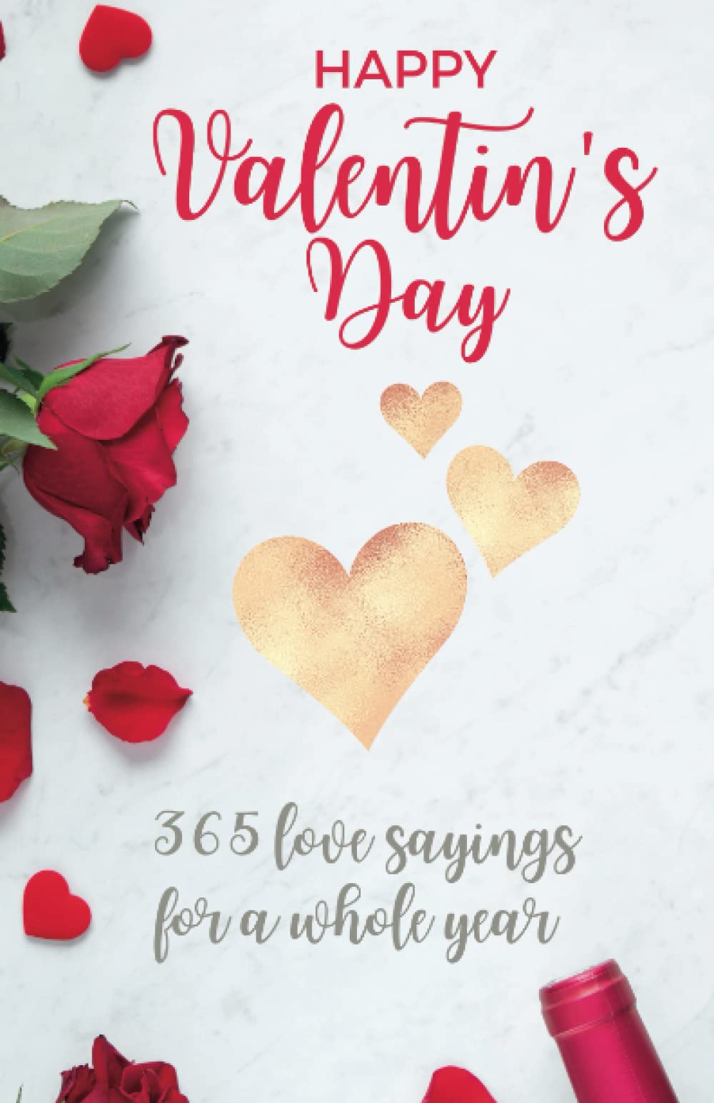Happy Valentine's Day: 365 love sayings for a whole year - I love you my darling (Valentines Day book gift, Band 1) Partnership & Love