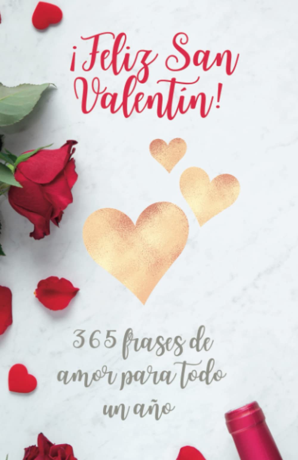 ¡Feliz San Valentín!: 365 frases de amor para todo un año - Te quiero mi amor (san valentin libro - regalo, Band 1) Partnership & Love