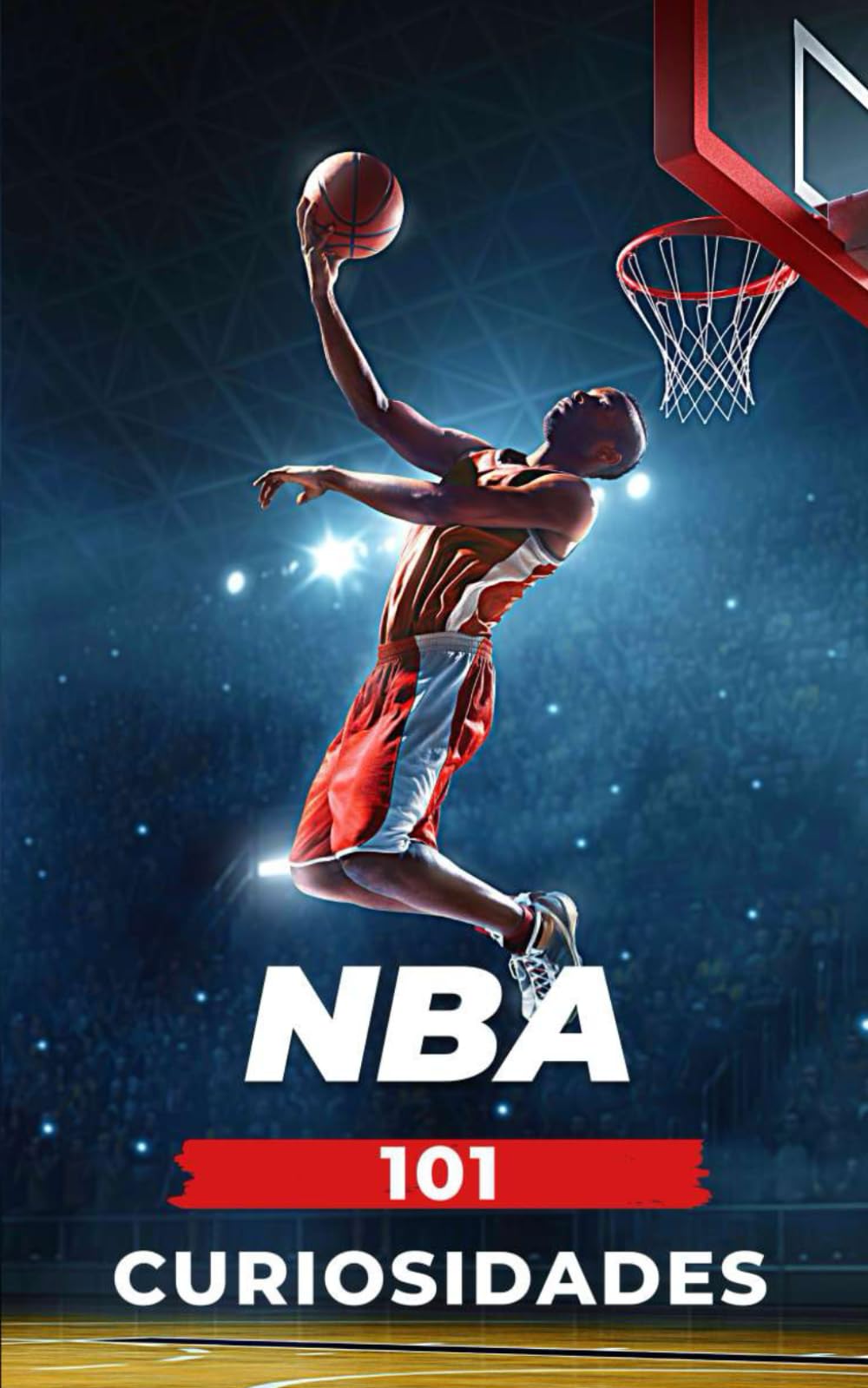 101 CURIOSIDADES NBA: Increíbles y Sorprendentes Acontecimientos Leisure & Fun
