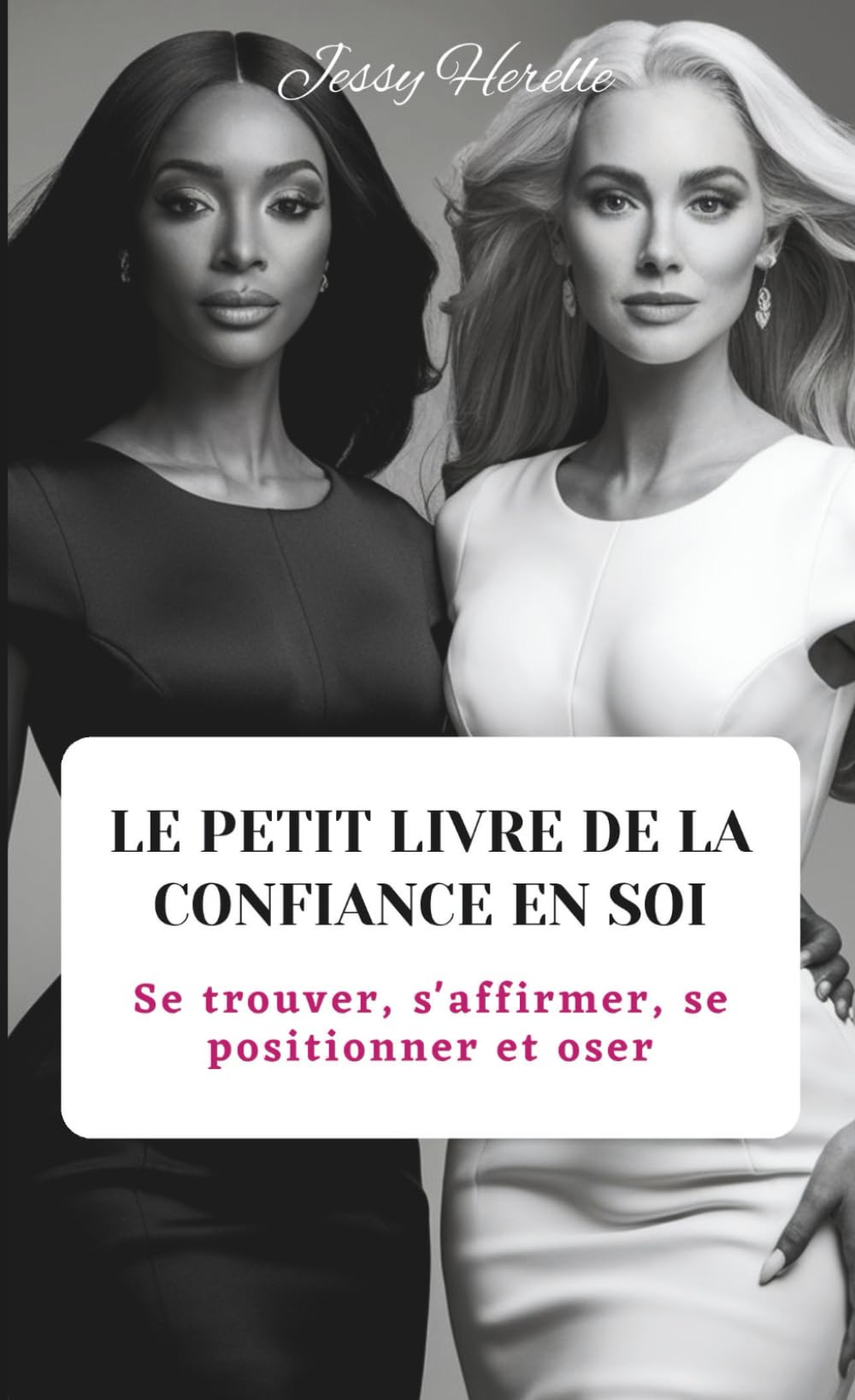 Le petit livre de la confiance en soi: Se trouver, s'affirmer, se positionner, et oser book