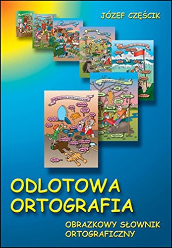 Odlotowa ortografia: Obrazkowy słownik ortograficzny book