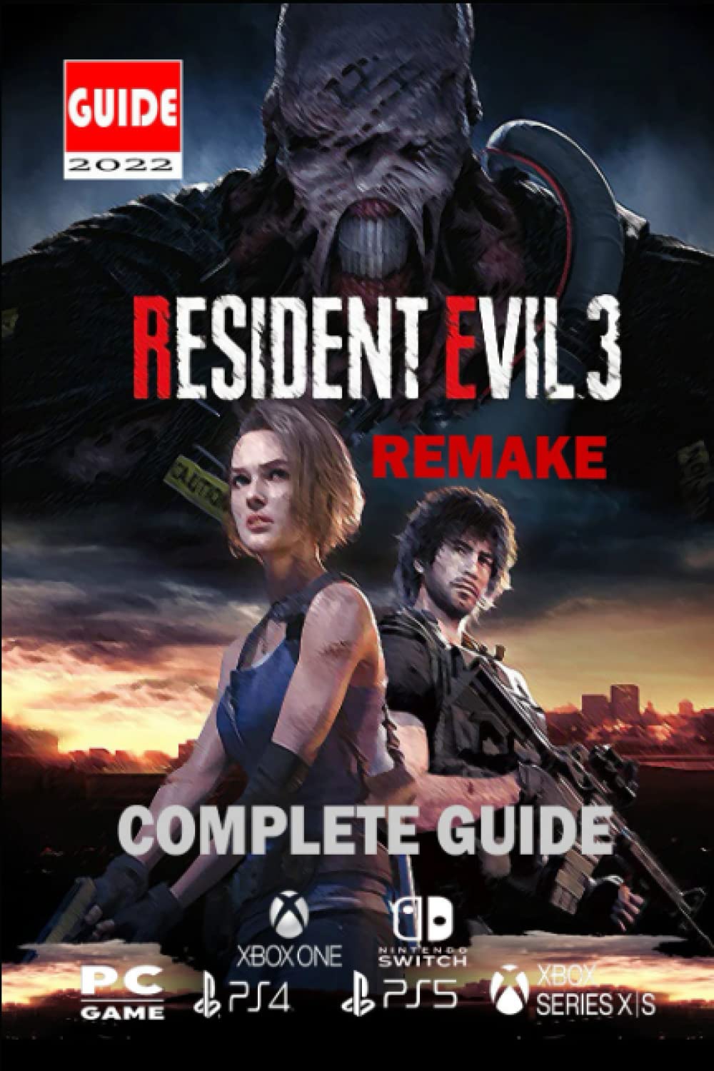 Resident Evil 3 Remake - 2022 Complete Guide:Walkthrough, Tips & Tricks to Get Through the Apocalypse book